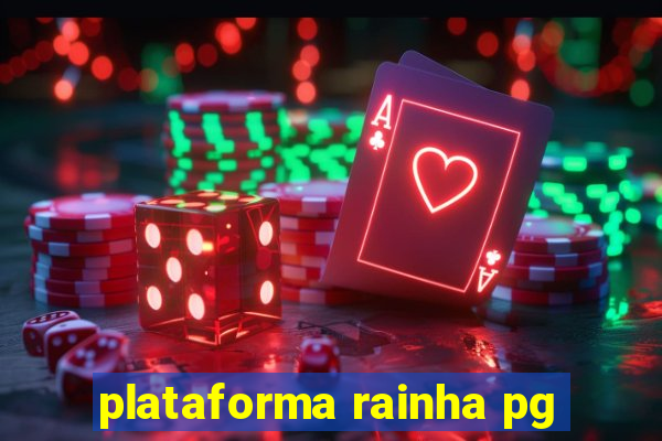 plataforma rainha pg